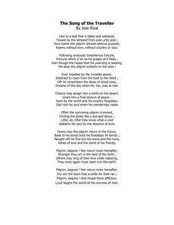 The Song of the Traveller 
By Jose Rizal 
Like to a leaf that is fallen and withered, 
Tossed by the tempest from pole unto p