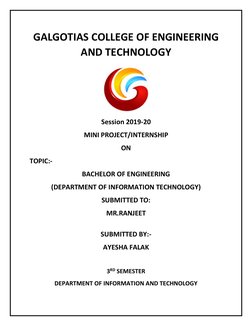 GALGOTIAS COLLEGE OF ENGINEERING 
AND TECHNOLOGY 
 
Session 2019-20 
MINI PROJECT/INTERNSHIP 
ON 
TOPIC:- 
BACHELOR OF ENGINE