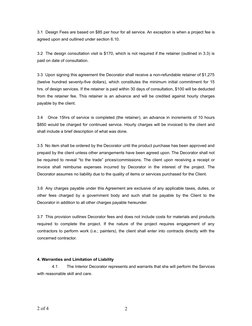 3.1  Design Fees are based on $85 per hour for all service. An exception is when a project fee is
agreed upon and outlined un