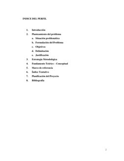 2 
 
 
INDICE DEL PERFIL 
 
 
 
1. 
Introducción 
2. 
Planteamiento del problema 
a. Situación problemática  
b. Formulació