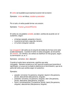 El verbo es la palabra que expresa la accion de la oracion. 
Ejemplos:  vivían en tribus, cazaban y pescaban 
  
Por si so