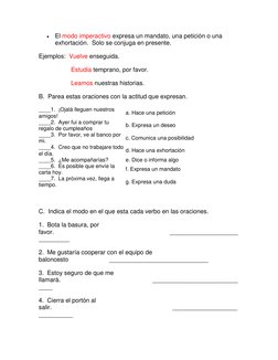  El modo imperactivo expresa un mandato, una petición o una 
exhortación.  Solo se conjuga en presente. 
Ejemplos:  Vuelve e