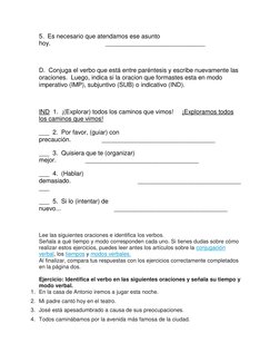 5.  Es necesario que atendamos ese asunto 
hoy.                                _____________________________ 
  
D.  Conjuga