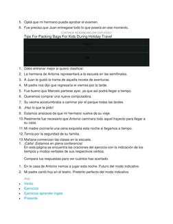 5. Ojalá que mi hermano pueda aprobar el examen. 
6. Fue preciso que Juan entregase todo lo que poseía en ese momento. 
CONTI