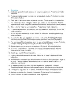  
Gramática 
1. José está apesadumbrado a causa de sus preocupaciones. Presente del modo 
indicativo 
2. Todos caminábamos p