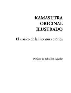 KAMASUTRA
ORIGINAL
ILUSTRADO
El clásico de la literatura erótica
Dibujos de Sebastián Aguilar
