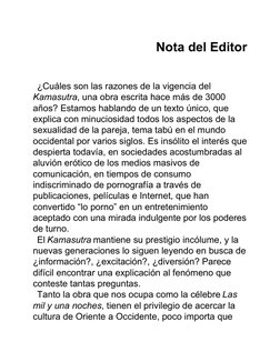 Nota del Editor
¿Cuáles son las razones de la vigencia del
Kamasutra, una obra escrita hace más de 3000
años? Estamos habland