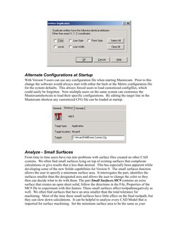 Alternate Configurations at Startup
With Version 9 users can use any configuration file when starting Mastercam.  Prior to th