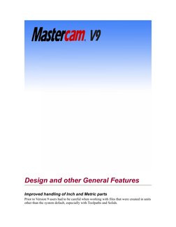 Design and other General Features
Improved handling of Inch and Metric parts
Prior to Version 9 users had to be careful when