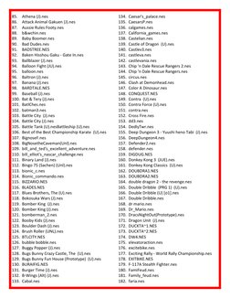 85. Athena (J).nes 
86. Attack Animal Gakuen (J).nes 
87. Aussie Rules Footy.nes 
88. b&wchin.nes 
89. Baby Boomer.nes 
90. B