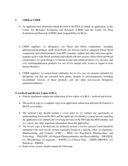 2. 
CBER or CDER 
 
 An applicant must determine which division of the FDA to submit its application, as the 
Center forB