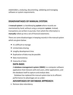 stakeholders, analyzing, documenting, validating and managing 
software or system requirements. 
 
 
DISADVANTAGES OF MANUAL
