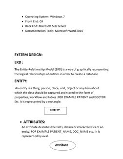  Operating System: Windows 7 
 Front End: C#  
 Back End: Microsoft SQL Server 
 Documentation Tools: Microsoft Word 2010