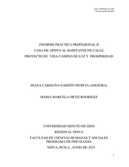 Casa  habitante de calle 
Práctica profesional II 
 
1 
 
 
 
 
 
 
INFORME PRÁCTICA PROFESIONAL II 
CASA DE APOYO AL HABITAN