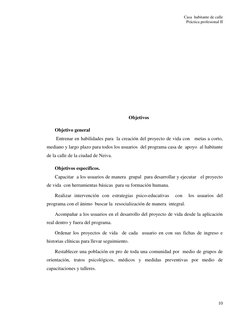 Casa  habitante de calle 
Práctica profesional II 
 
10 
 
 
 
 
 
 
 
 
Objetivos  
Objetivo general 
 Entrenar en habilidad