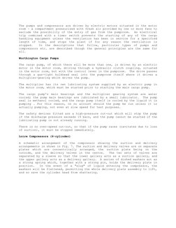 The pumps and compressors are driven by electric motors situated in the motor 
room - a compartment pressurised with fresh