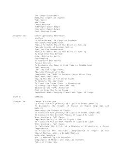 The Cargo Condensers 
Methanol Injection System 
Vaporisers 
Air Dryer 
Cargo Heaters 
Submerged Cargo Pumps 
Emergency Cargo