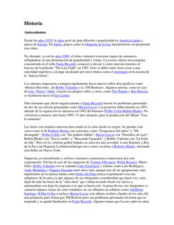 Historia 
Antecedentes 
Desde los años 1970, la salsa gozó de gran difusión y popularidad en América Latina y 
países de Euro