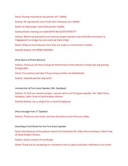 David: Parang inaantok pa sila partner ah?! (Adlib) 
Aubrey: Oo nga partner, pero hindi natin hahayaan yan! (Adlib) 
David: A