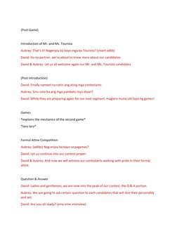 (Post Game) 
 
Introduction of Mr. and Ms. Tourista 
Aubrey: That’s it! Nagenjoy ba kayo mga ka-Tourista? (insert adlib) 
D