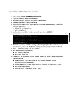 1 
 
Installation procedure for WCS clients 
 
1. Log in to the client PC with Administrator rights 
2. Check if C:/dematic/w