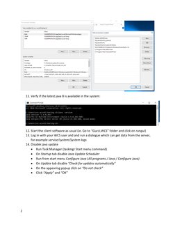 2 
 
 
11. Verfy if the latest java 8 is available in the system: 
 
12. Start the client software as usual (ie. Go to “Gucci