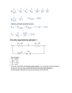 Cálculo corriente total del circuito: 
 
Circuito equivalente ejemplo 1 
 
Por lo tanto: 
 
V = 132 V 
 
RAC = 1 Ω 
 
RC