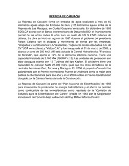 REPRESA DE CARUACHI 
La Represa de Caruachi forma un embalse de agua localizado a más de 60 
kilómetros aguas abajo del Embal