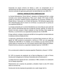 temporada de sequía extrema de febrero a abril, es compensado por el 
represamiento de estas aguas en la presa de Guri, lo qu