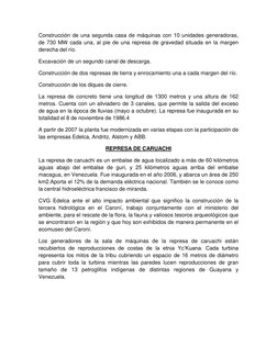 Construcción de una segunda casa de máquinas con 10 unidades generadoras, 
de 730 MW cada una, al pie de una represa de grave