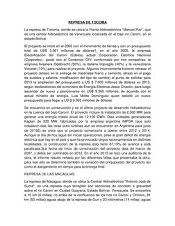 REPRESA DE TOCOMA 
La represa de Tocoma, donde se ubica la Planta Hidroeléctrica "Manuel Piar", que 
es una central hidroeléc