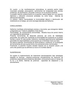 En cuanto  a las manifestaciones sintomáticas, la paciente podría haber 
vivenciado ansiedad, preocupación, sentimientos de i