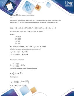 Ejercicio 2 b: Incremento de corriente 
 
Un inductor que tiene una inductancia de L y una resistencia de R está co