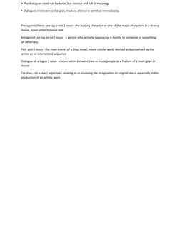 • The dialogues need not be terse, but concise and full of meaning  
• Dialogues irrelevant to the plot, must be altered or