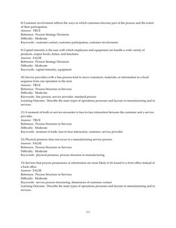 8) Customer involvement reflects the ways in which customers become part of the process and the extent 
of their participatio