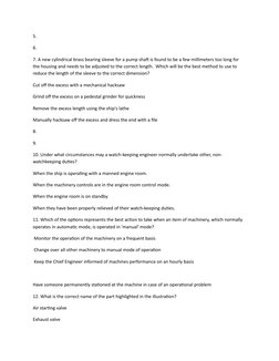 5.  
6.  
7. A new cylindrical brass bearing sleeve for a pump shaft is found to be a few millimeters too long for 
the housi