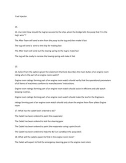 Fuel injector
 
13.  
14. Use nitet How should the tug be secured to the ship, when the bridge tells the poop that 'It is th