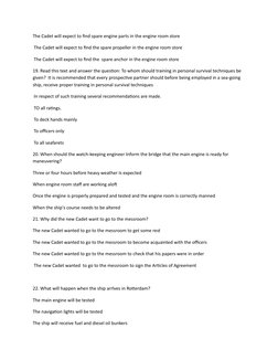The Cadet will expect to find spare engine parts in the engine room store
 The Cadet will expect to find the spare propeller