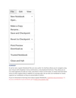 SUMMARY 
As we’ve seen, Jupyter Notebook files are very useful. Its interface allows you to navigate using 
your mouse with
