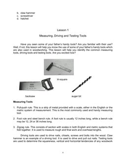 4
b. claw hammer  
c. screwdriver 
d. hatchet 
 
 
 
Lesson 1 
 
Measuring, Driving and Testing Tools 
 
 
 
Have you seen