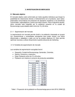 2. INVESTIGACIÓN DE MERCADOS 
 
2.1  Mercado objetivo 
El mercado objetivo está conformado por todos aquellos individuos que