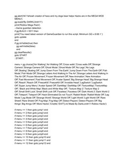 gg.alert('All Yahsiah creator of haxs and my dogs bear helps Hacks are in the MEGA MOD 
MENU') 
gg.toast('By DARKL0rd411') 
p