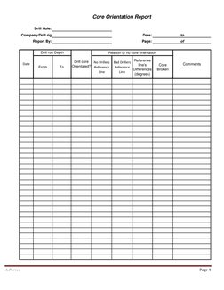 A.Purvee 
Page 4 
 
 
Core Orientation Report
Drill Hole:
Company/Drill rig
Date:
to
Report By:
Page:
of
From
To
No Drillers