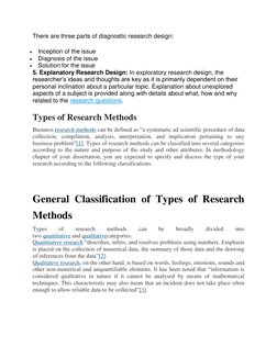 There are three parts of diagnostic research design: 
 Inception of the issue 
 Diagnosis of the issue 
 Solution for the