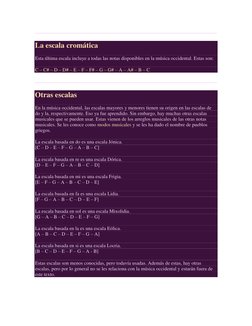 La escala cromática 
Esta última escala incluye a todas las notas disponibles en la música occidental. Estas son: 
C – C# –