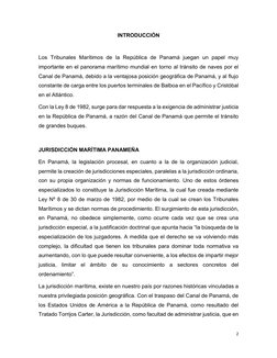 2 
 
INTRODUCCIÓN 
 
Los Tribunales Marítimos de la República de Panamá juegan un papel muy 
importante en el panorama maríti