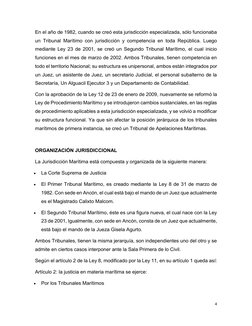 4 
 
En el año de 1982, cuando se creó esta jurisdicción especializada, sólo funcionaba 
un Tribunal Marítimo con jurisdicció