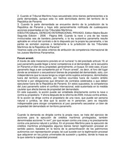 2. Cuando el Tribunal Marítimo haya secuestrado otros bienes pertenecientes a la 
parte demandada, aunque esta no esté domi