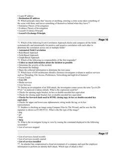 • Login IP address
• Destination IP address
70. Which principle states that "anyone or anything, entering a crime scene tak
