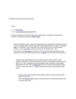 Volumetric flow rate can also be defined by:
where:

v = flow velocity (https://en.wikipedia.org/wiki/Flow_velocity)

A = c